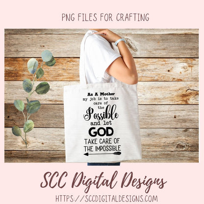 As A Mother SVG, A Mother Takes Care of the Possible, God Takes Care of the Impossible, Religious Farmhouse Decor for Mother's Day Gifts