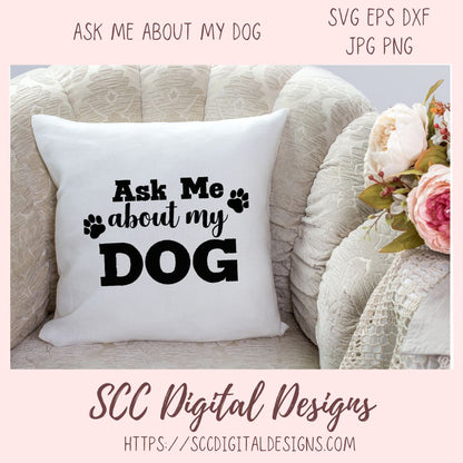 Ask Me About My Dog SVG
1 design in svg eps dxf jpg png formats