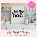 Ask Me About My Dog SVG
1 design in svg eps dxf jpg png formats