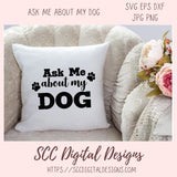 Ask Me About My Dog SVG
1 design in svg eps dxf jpg png formats