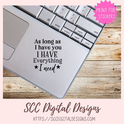 As Long As I Have You I Have Everything I Need SVG
1 design in svg eps dxf jpg png formats