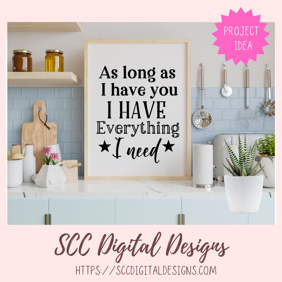 As Long As I Have You I Have Everything I Need SVG
1 design in svg eps dxf jpg png formats
