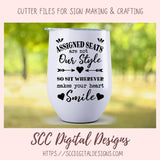 Assigned Seats Are Not Our Style SVG, So Sit Wherever Makes Your Heart Smile, Wedding Signage Quote for Non-Traditional Couple