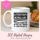 Attention Burglars Please Carry ID So We Can Notify Next of Kin SVG
1 design in svg eps dxf jpg png formats