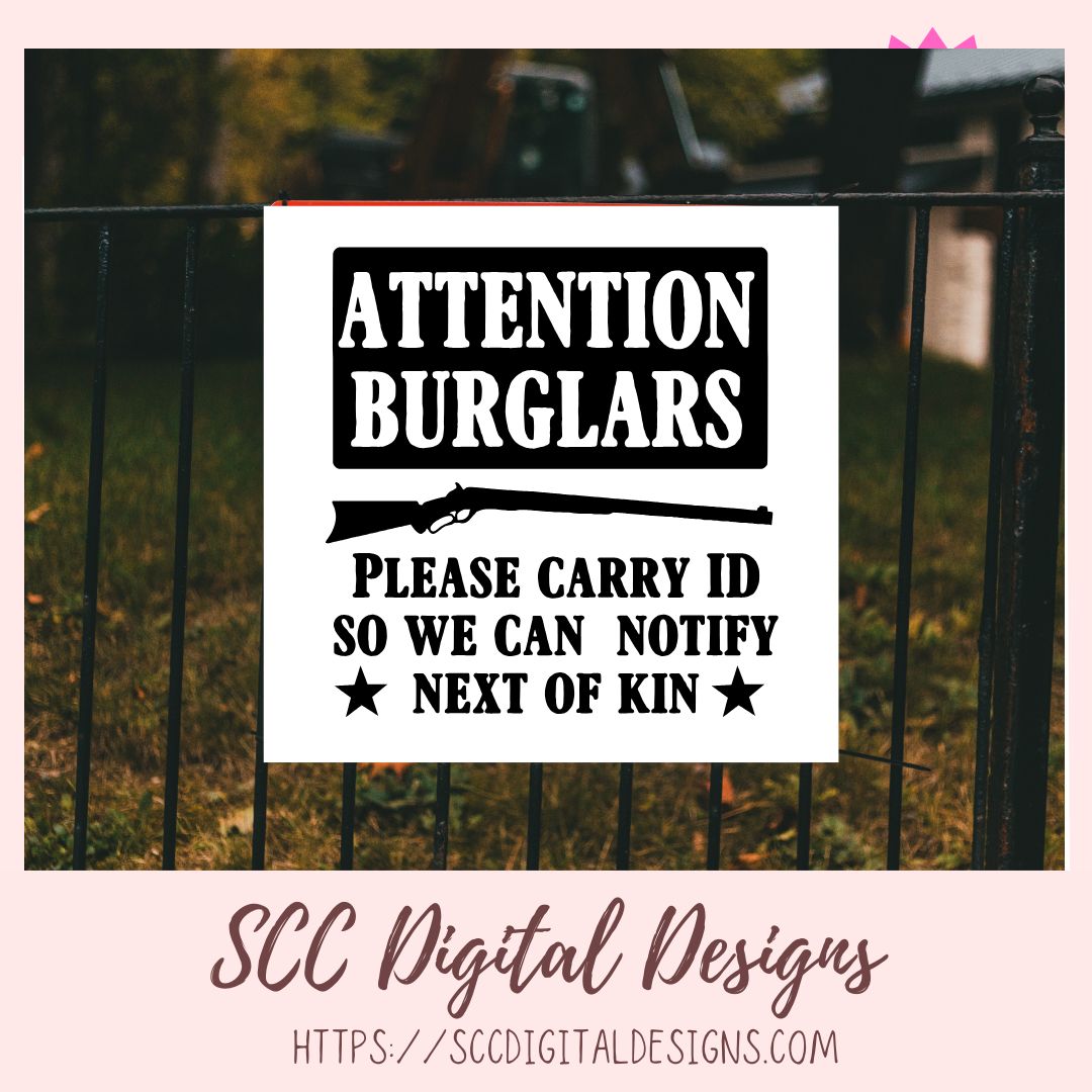 Attention Burglars Please Carry ID So We Can Notify Next of Kin SVG
1 design in svg eps dxf jpg png formats