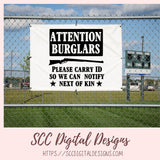 Attention Burglars Please Carry ID So We Can Notify Next of Kin SVG
1 design in svg eps dxf jpg png formats