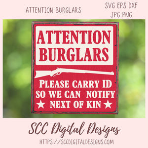 Attention Burglars Please Carry ID So We Can Notify Next of Kin SVG
1 design in svg eps dxf jpg png formats