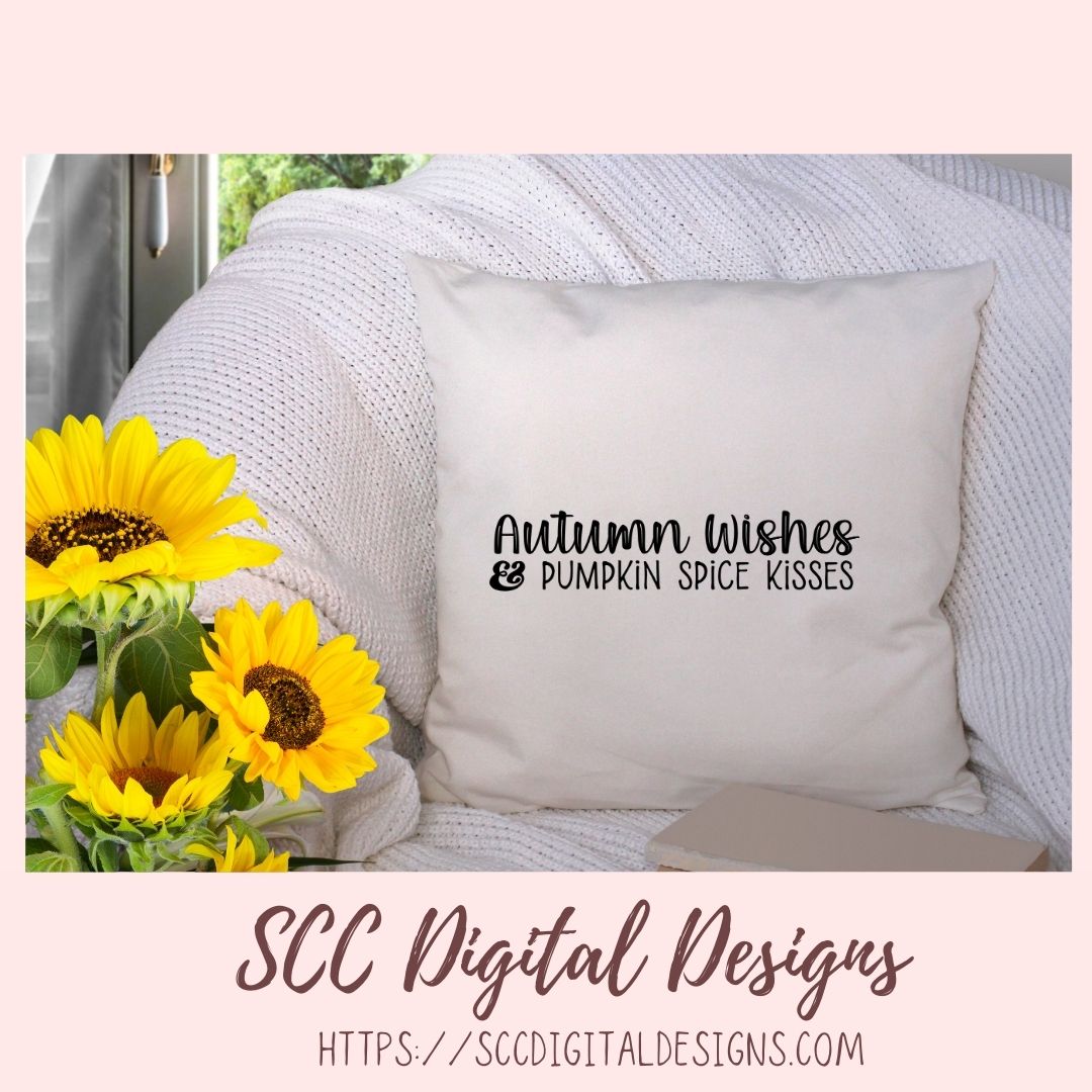 Autumn Wishes and Pumpkin Spice Kisses SVG 1 design in svg eps dxf jpg png formats