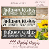 Autumn Wishes and Pumpkin Spice Kisses SVG 1 design in svg eps dxf jpg png formats