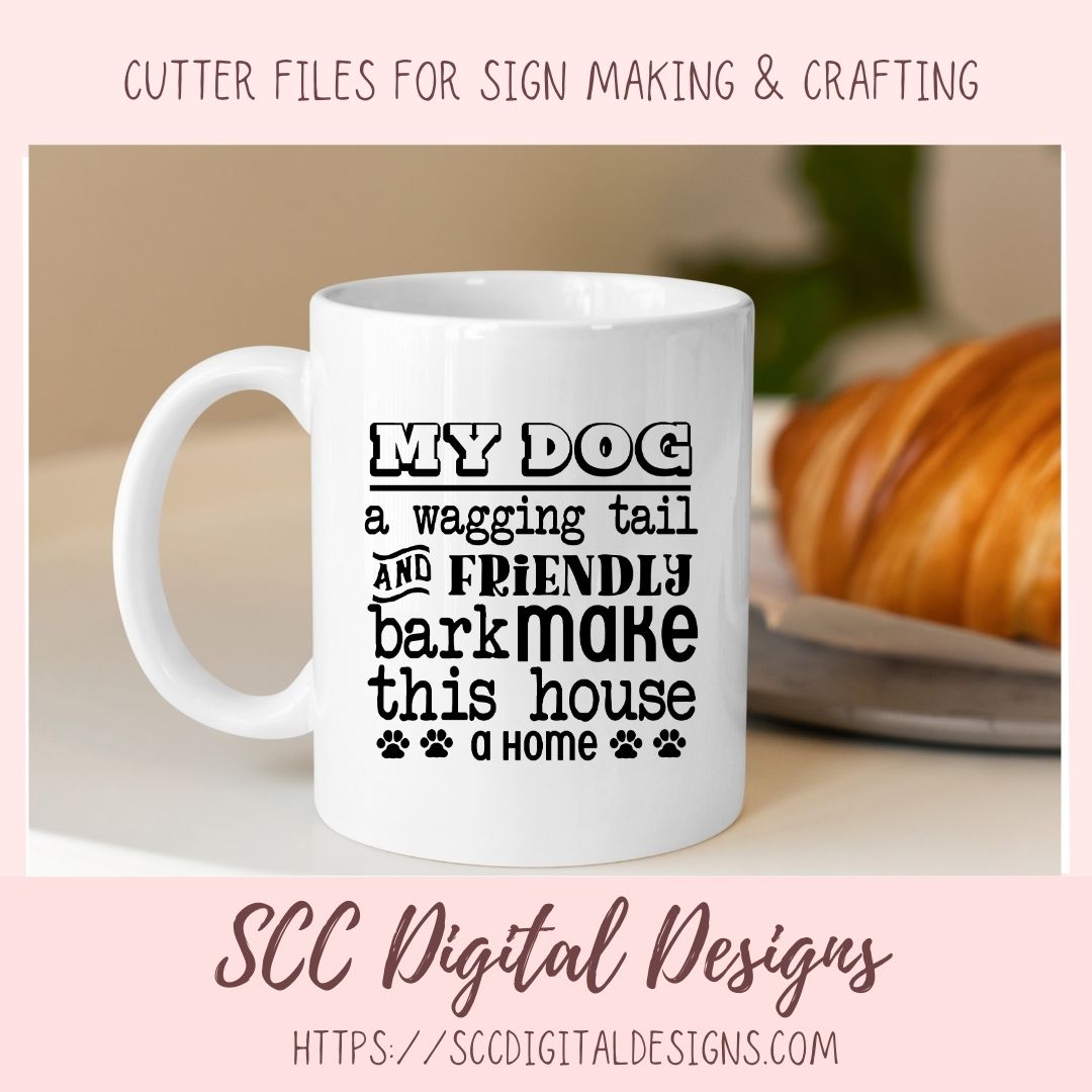 A Wagging Tail SVG, Friendly Bark Make this House a Home Farmhouse Sign for Mom, Dog Lover Printable Wall Art, Dog Dad T-Shirt Mug Pet Decor