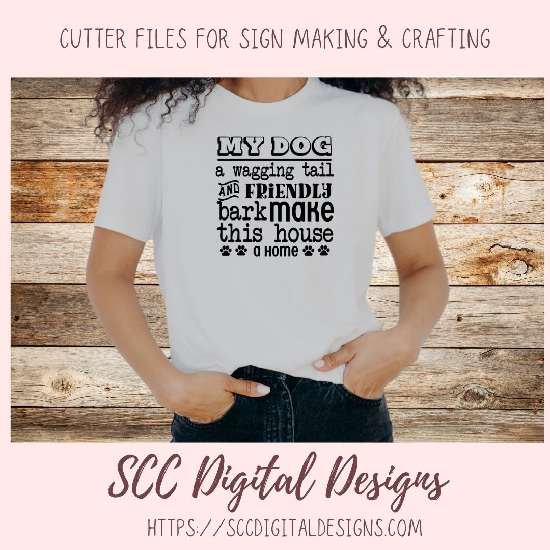 A Wagging Tail SVG, Friendly Bark Make this House a Home Farmhouse Sign for Mom, Dog Lover Printable Wall Art, Dog Dad T-Shirt Mug Pet Decor