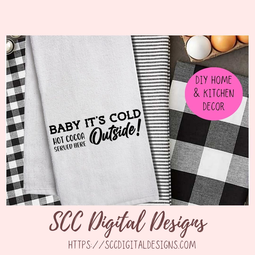 Baby It's Cold Outside SVG, Hot Cocoa Served Here PNG, DIY Farmhouse Kitchen Decor Gift for Girlfriend, T-Shirt Design for Women and Men