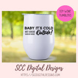 Baby It's Cold Outside SVG, Hot Cocoa Served Here PNG, DIY Farmhouse Kitchen Decor Gift for Girlfriend, T-Shirt Design for Women and Men