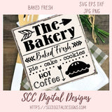 Baked Fresh SVG, The Bakery, Pie, Cake, Hot Coffee PNG, Farmhouse Coffee Bar Sign, Bakery Quote for Wall Art, Kitchen Sign Decor