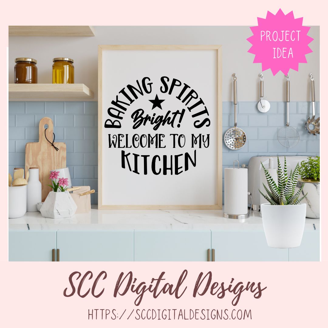 Framed sign with 'Baking Spirits Bright! Welcome to my Kitchen' text in a kitchen setting, with SCC Digital Designs branding.