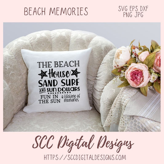 Beach House Memories SVG, Sand Surf and Sun Dollars, Fun in The Sun, Life Time of Memories Mug for Girlfriend, Beach Cottage Decor for Mom