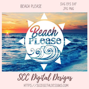 Beach Please SVG, DIY Cottage Wall Decor for Mom, Ocean Waves Summer Quote Design for Cricut, DIY Totes for Kids, Gift for Friend