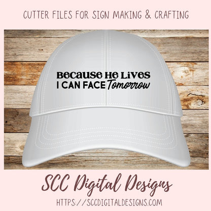 Because He Lives SVG, I Can Face Tomorrow Religious Farmhouse Home Decor for Women Inspirational Quote for Girlfriend Christian Gift for Mom