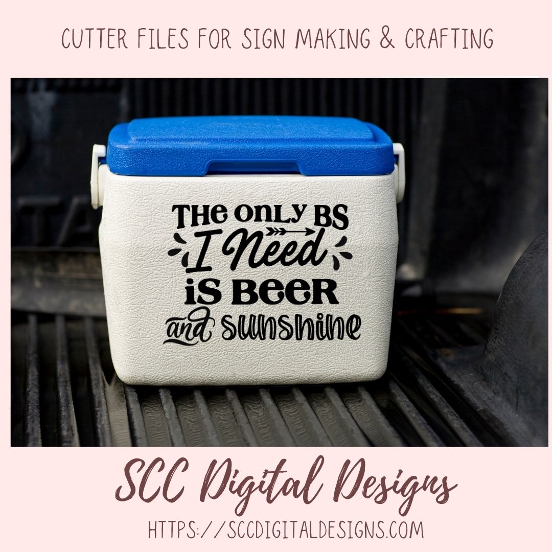The Only BS I Need Is Beer and Sunshine SVG, Funny T-Shirt for Men, Adult Beverage Beer Lover Gift for Dad, Alcohol Quote Design for Women