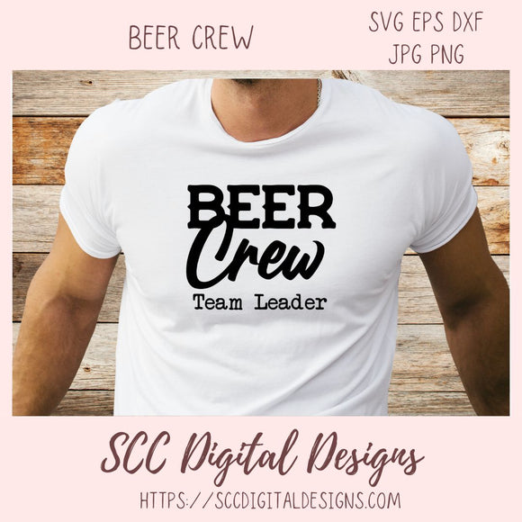 Funny Beer SVG for Dad or Boyfriend – Beer Crew Leader Mug & T-Shirt Design, Man Cave Cut File for Cricut Vinyl Cutting Machines