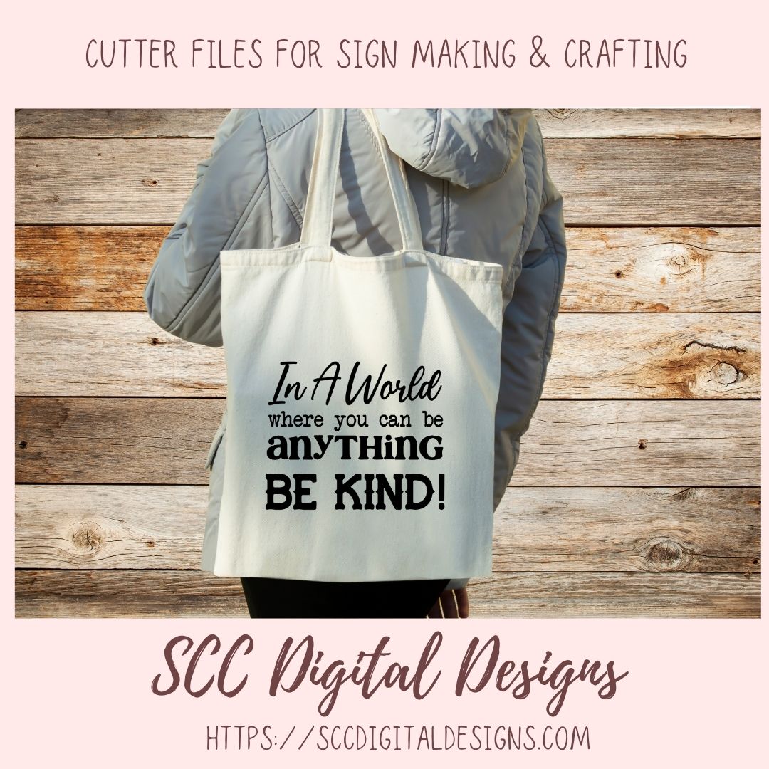In a World Where You Can Be Anything Be Kind SVG, Farmhouse Decor for Mom, Decorative Pillow Cover for Girlfriend, Inspirational Quote Wall Art