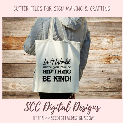 In a World Where You Can Be Anything Be Kind SVG, Farmhouse Decor for Mom, Decorative Pillow Cover for Girlfriend, Inspirational Quote Wall Art
