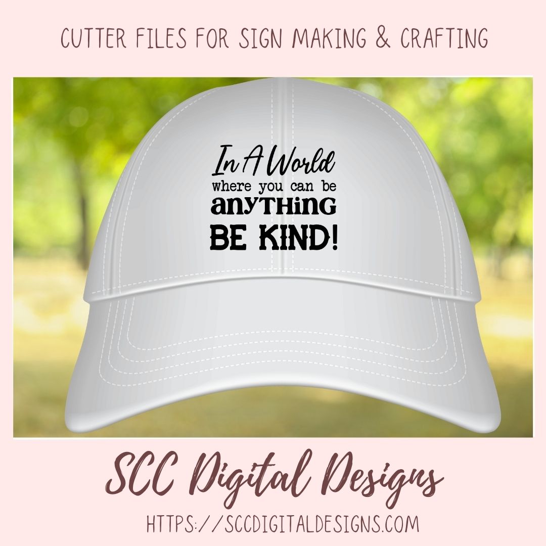 In a World Where You Can Be Anything Be Kind SVG, Farmhouse Decor for Mom, Decorative Pillow Cover for Girlfriend, Inspirational Quote Wall Art