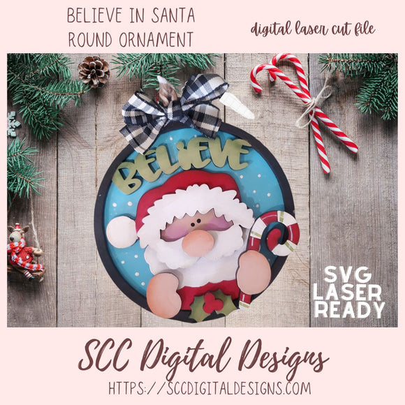 Believe in Santa Round Christmas Ornament SVG  1 design in svg digital laser format