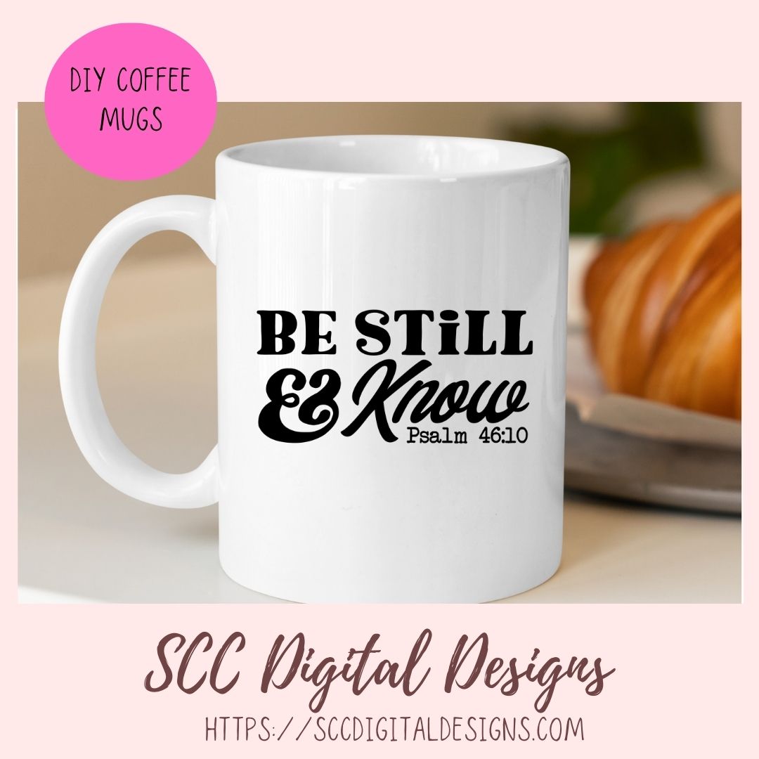 Be Still & Know SVG, Religious Farmhouse Decor for Girlfriend, Inspirational Quote for Mom for Mother's Day, Movitional PNG for Paper Crafts