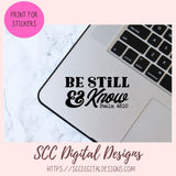 Be Still & Know SVG, Religious Farmhouse Decor for Girlfriend, Inspirational Quote for Mom for Mother's Day, Movitional PNG for Paper Crafts