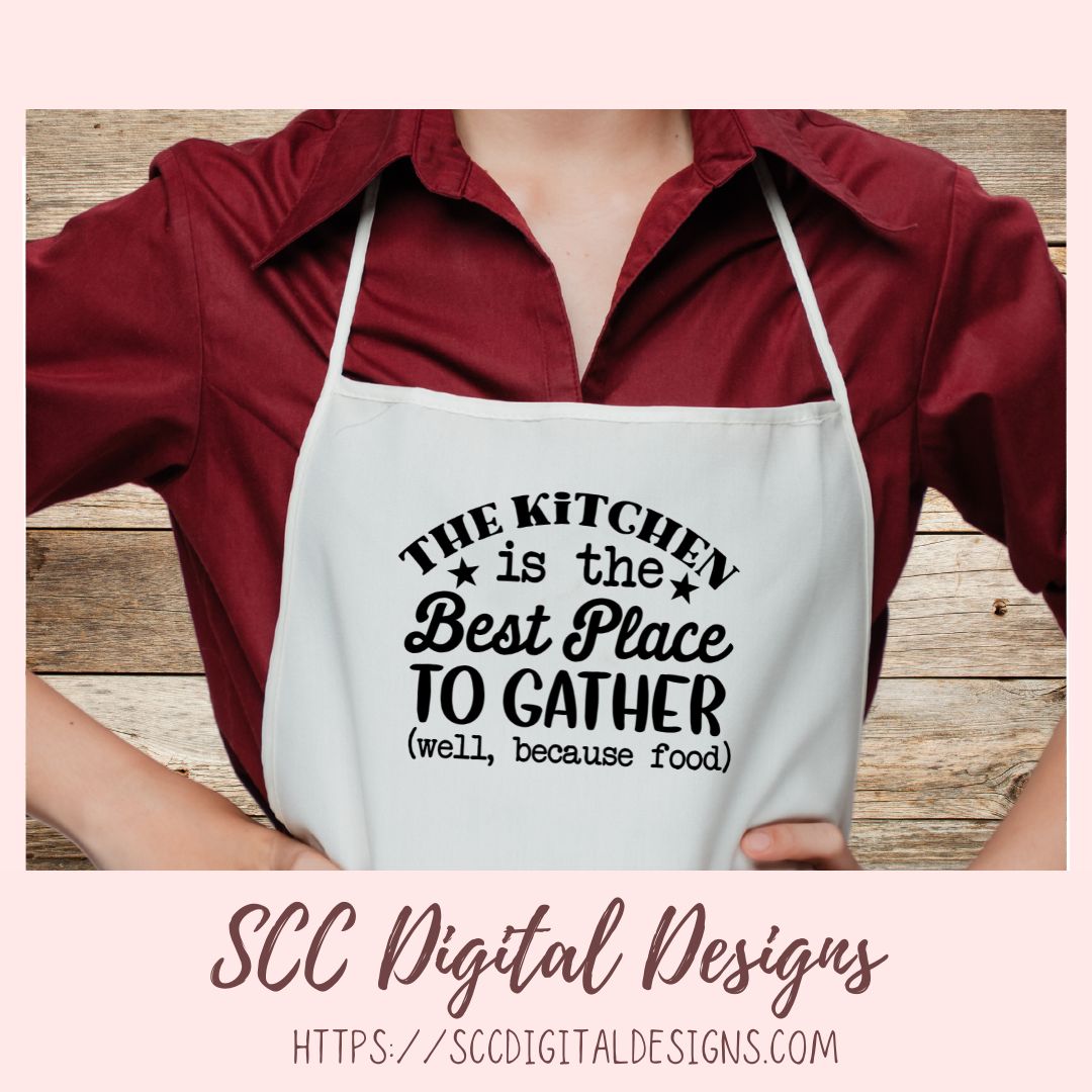 Best Place to Gather SVG,The Kitchen is the Best Place to Gather  Well Because Food, Farmhouse Kitchen Wall Art, Kitchen Towel for Mother's Day Gift for Grandma