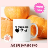 Be Thankful Thanksgiving SVG & PNG, Cute Turkey Shirt Cut File for Cricut & Silhouette, Blessed Farmhouse Fall Sign Design