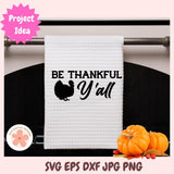 Be Thankful Thanksgiving SVG & PNG, Cute Turkey Shirt Cut File for Cricut & Silhouette, Blessed Farmhouse Fall Sign Design