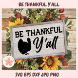 Be Thankful Thanksgiving SVG & PNG, Cute Turkey Shirt Cut File for Cricut & Silhouette, Blessed Farmhouse Fall Sign Design