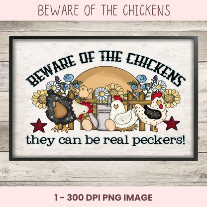 Cartoon chickens with flowers and text 'Beware of the Chickens' on a wooden background