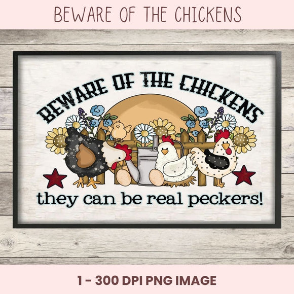 Cartoon chickens with flowers and text 'Beware of the Chickens' on a wooden background