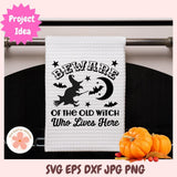 Beware of the Old Witch Halloween SVG & PNG, Spooky Front Porch Welcome Sign Cut File for Cricut, Silhouette & Halloween Decor