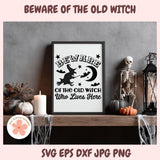 Beware of the Old Witch Halloween SVG & PNG, Spooky Front Porch Welcome Sign Cut File for Cricut, Silhouette & Halloween Decor