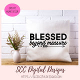 Blessed Beyond Measure SVG, DIY Christian Farmhouse Decor for Mom, Religious PNG Designs for Women for Shirts, Commercial Use Art