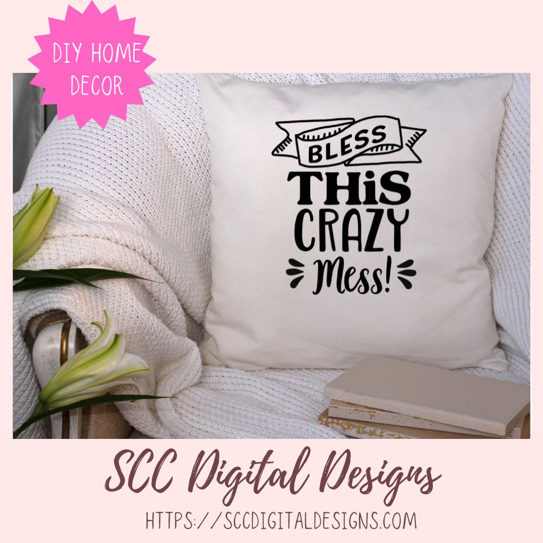 Bless This Crazy Mess SVG, Farmhouse Wall Art Quote PNG, Home Decor Kitchen Sign Design, Christian Saying Sign Decor, DIY Mom Funny Saying
