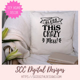Bless This Crazy Mess SVG, Farmhouse Wall Art Quote PNG, Home Decor Kitchen Sign Design, Christian Saying Sign Decor, DIY Mom Funny Saying