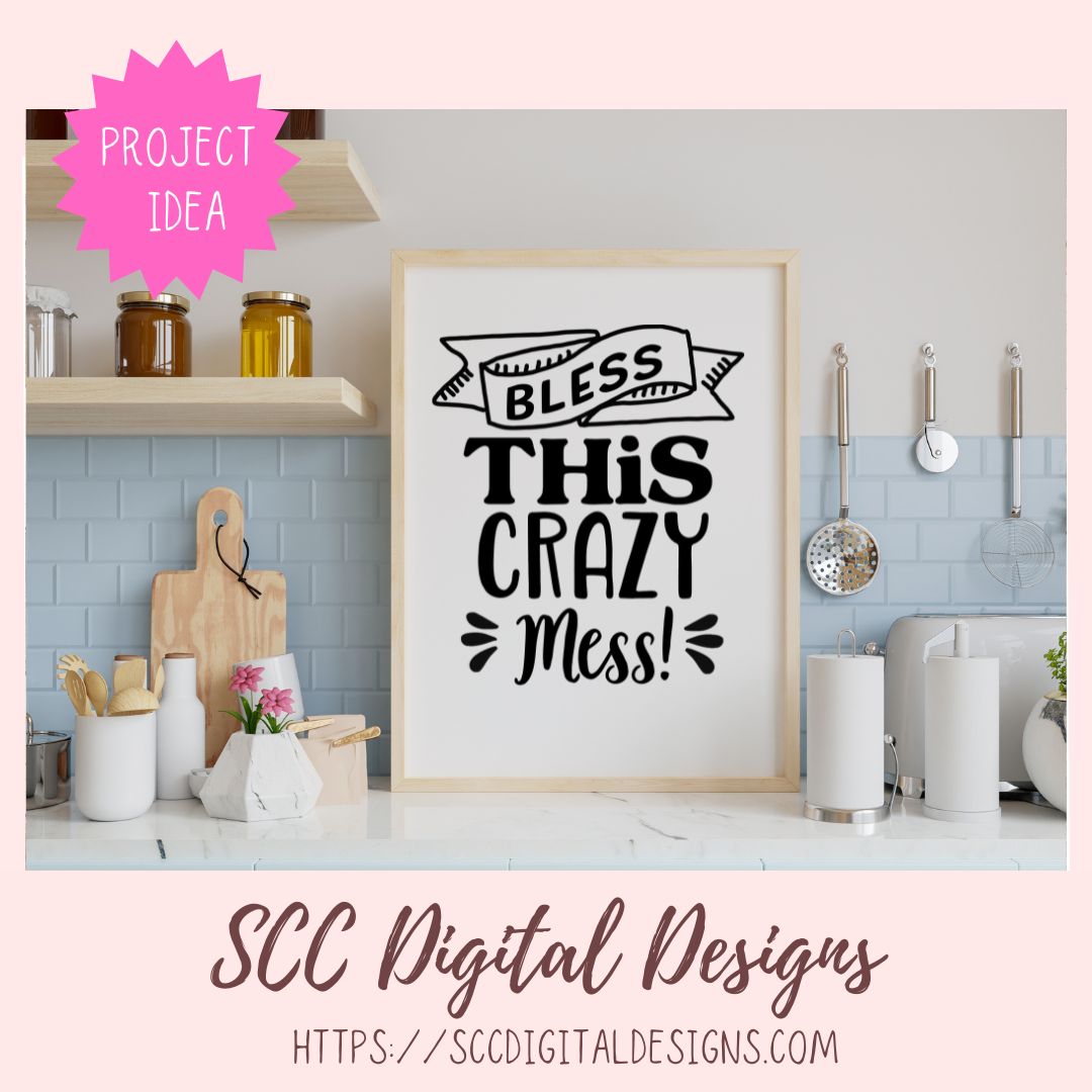Bless This Crazy Mess SVG, Farmhouse Wall Art Quote PNG, Home Decor Kitchen Sign Design, Christian Saying Sign Decor, DIY Mom Funny Saying
