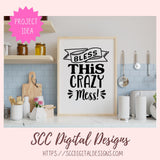 Bless This Crazy Mess SVG, Farmhouse Wall Art Quote PNG, Home Decor Kitchen Sign Design, Christian Saying Sign Decor, DIY Mom Funny Saying