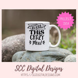 Bless This Crazy Mess SVG, Farmhouse Wall Art Quote PNG, Home Decor Kitchen Sign Design, Christian Saying Sign Decor, DIY Mom Funny Saying
