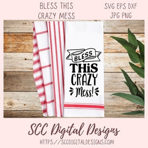 Bless This Crazy Mess SVG, Farmhouse Wall Art Quote PNG, Home Decor Kitchen Sign Design, Christian Saying Sign Decor, DIY Mom Funny Saying