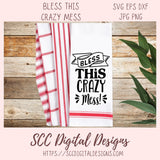 Bless This Crazy Mess SVG, Farmhouse Wall Art Quote PNG, Home Decor Kitchen Sign Design, Christian Saying Sign Decor, DIY Mom Funny Saying