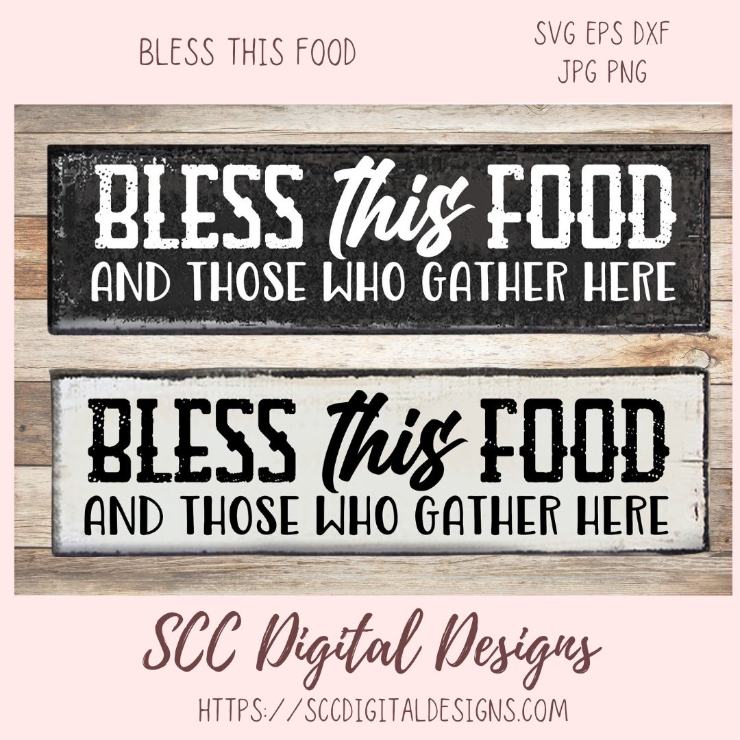Bless This Food And All Who Gather Here SVG, DIY Family Dinner Blessing Farmhouse Sign for Mom, Religous Housewarming Gift for Couple