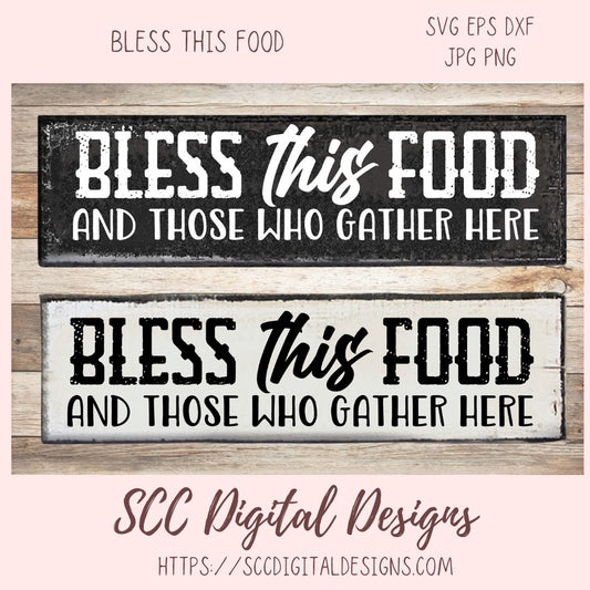 Bless This Food And All Who Gather Here SVG, DIY Family Dinner Blessing Farmhouse Sign for Mom, Religous Housewarming Gift for Couple