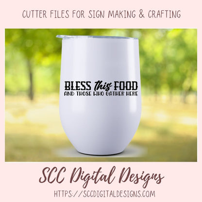 Bless This Food And All Who Gather Here SVG, DIY Family Dinner Blessing Farmhouse Sign for Mom, Religous Housewarming Gift for Couple