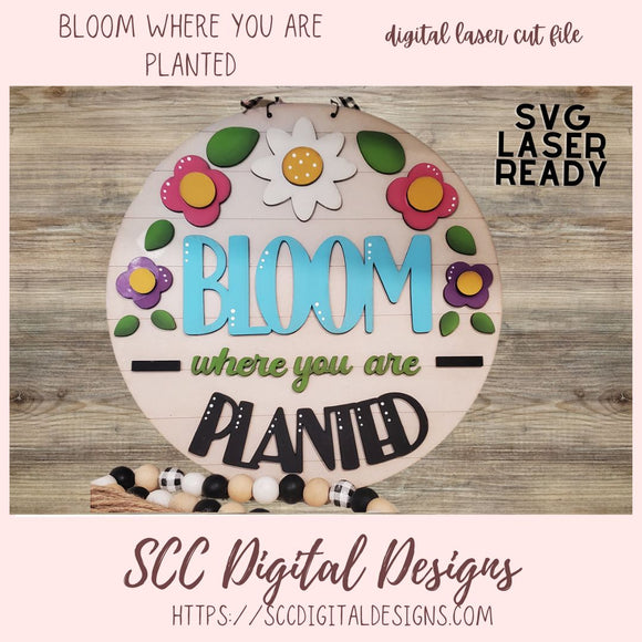Bloom Where You Are Planted SVG, 3D Spring Flowers Front Porch Sign for Mom, Designed for Glowforge & Laser Cutters, Digital Laser Cut File, Instant Dowload Woodworking Pattern